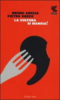 Frasi di La cultura si mangia!