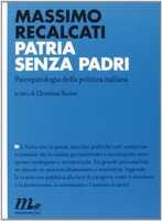 Frasi di Patria senza padri. Psicopatologia della politica italiana