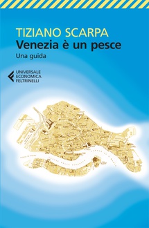Libro Venezia è un pesce. Una guida